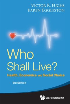 WHO SHALL LIVE? (3RD ED) - Victor R Fuchs, Karen Eggleston