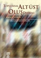 Toplumsal Alt-Üst Olus - Celiker, Savas