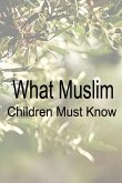 What Muslim Children Must Know