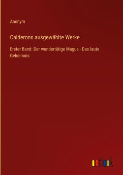 Calderons ausgewählte Werke - Anonym