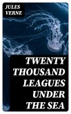 Twenty Thousand Leagues Under the Sea (eBook, ePUB)