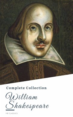 William Shakespeare: The Complete Collection (eBook, ePUB) - Shakespeare, William; Classics, HB