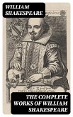 The Complete Works of William Shakespeare (eBook, ePUB)