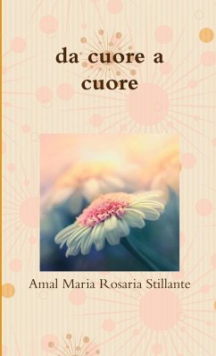 da cuore a cuore - Stillante, Amal Maria Rosaria