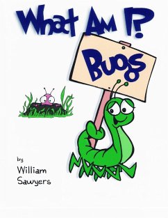 What Am I? Bugs - Sawyers, William