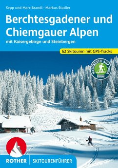 Berchtesgadener und Chiemgauer Alpen Skitourenführer - Brandl, Sepp;Brandl, Marc;Stadler, Markus