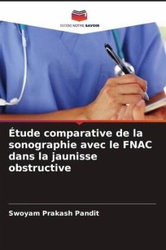Étude comparative de la sonographie avec le FNAC dans la jaunisse obstructive - Pandit, Swoyam Prakash;Pandit, Sarbagya;Pandit, Shradha