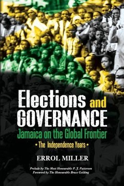 Elections and Governance - Jamaica on the Global Frontier - Miller, Errol