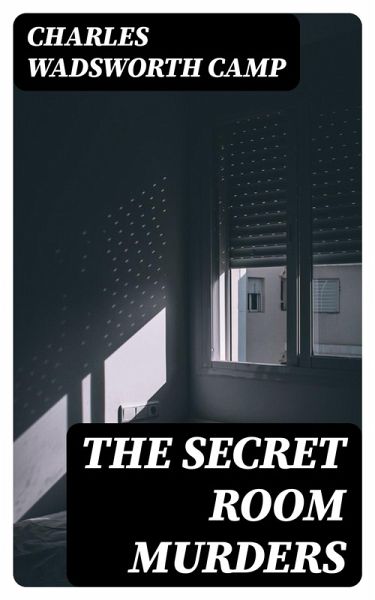 The Secret Room Murders (eBook, ePUB) The Secret Room Murders (eBook, ePUB)