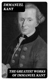 The Greatest Works of Immanuel Kant (eBook, ePUB)