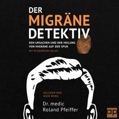 Der Migräne-Detektiv (MP3-Download) - Pfeiffer, Dr. medic Roland