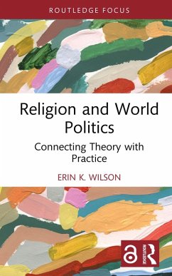 Religion and World Politics (eBook, PDF) - Wilson, Erin K.