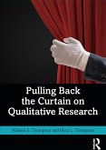 Pulling Back the Curtain on Qualitative Research (eBook, ePUB)