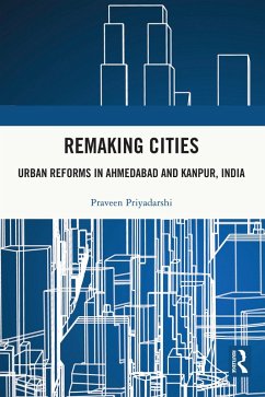 Remaking Cities (eBook, ePUB) - Priyadarshi, Praveen