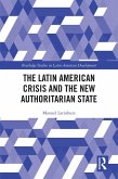 The Latin American Crisis and the New Authoritarian State (eBook, ePUB)