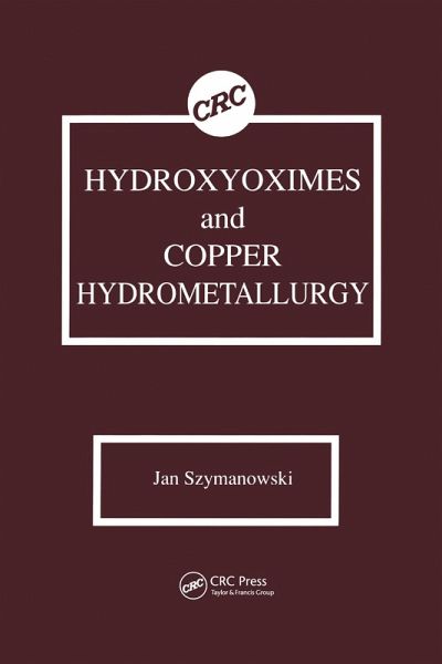 Hydroxyoximes and Copper Hydrometallurgy (eBook, ePUB) Hydroxyoximes and Copper Hydrometallurgy (eBook, ePUB)