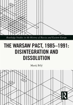 The Warsaw Pact, 1985-1991- Disintegration and Dissolution (eBook, PDF) - Bily, Matej