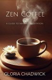 Zen Coffee: A Guide to Mindful Meditation (eBook, ePUB)