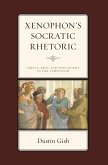 Xenophon's Socratic Rhetoric (eBook, ePUB)