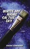 Write My Name on the Sky (eBook, ePUB) Write My Name on the Sky (eBook, ePUB)
