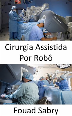 Cirurgia Assistida Por Robô (eBook, ePUB) - Sabry, Fouad