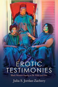Erotic Testimonies (eBook, ePUB) - Jordan-Zachery, Julia S.