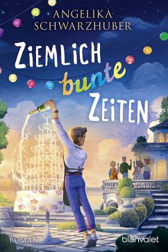 Ziemlich bunte Zeiten / Die Freundinnen vom Chiemsee Bd.4 (eBook, ePUB) - Schwarzhuber, Angelika