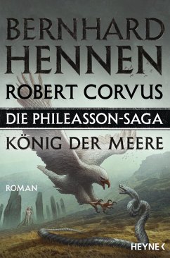 König der Meere / Die Phileasson-Saga Bd.12 (eBook, ePUB) - Hennen, Bernhard; Corvus, Robert