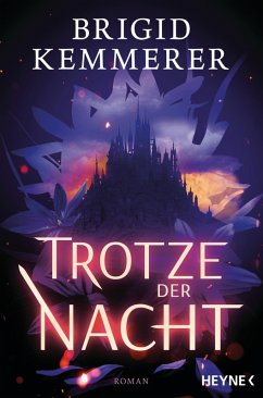 Trotze der Nacht / Mondflor-Saga Bd.1 (eBook, ePUB) - Kemmerer, Brigid