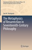 The Metaphysics of Resurrection in Seventeenth-Century Philosophy (eBook, PDF)