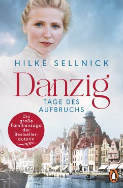 Tage des Aufbruchs / Danzig-Saga Bd.1 (eBook, ePUB) - Sellnick, Hilke