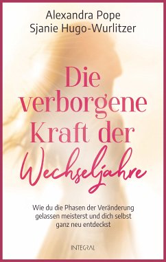 Die verborgene Kraft der Wechseljahre (eBook, ePUB) - Pope, Alexandra; Hugo-Wurlitzer, Sjanie