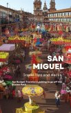 San Miguel Travel Tips and Hacks: For Budget Travelers Looking to go off the Beaten Path (eBook, ePUB)