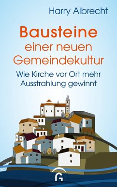Bausteine einer neuen Gemeindekultur (eBook, ePUB) - Albrecht, Harry