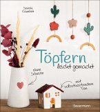 Töpfern leicht gemacht - ohne Scheibe, mit selbsthärtendem Ton (eBook, ePUB)