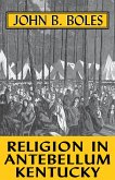Religion in Antebellum Kentucky (eBook, ePUB)