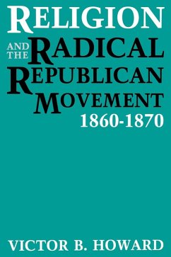 Religion and the Radical Republican Movement (eBook, ePUB) - Howard, Victor B.