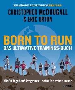 Born to Run – Das ultimative Trainings-Buch (eBook, ePUB) - McDougall, Christopher; Orton, Eric