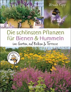 Die schönsten Pflanzen für Bienen und Hummeln. Für Garten, Balkon & Terrasse (eBook, ePUB) - Kopp, Ursula
