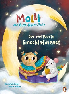 Molli, die Gute-Nacht-Eule - Der weltbeste Einschlafdienst (eBook, ePUB) - Heger, Ann-Katrin