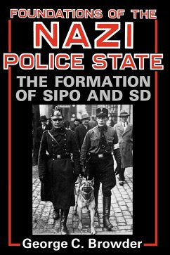 Foundations of the Nazi Police State (eBook, ePUB) - Browder, George C.