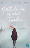 Stell dir vor, es wäre Frieden (eBook, ePUB)