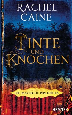 Tinte und Knochen - Die Magische Bibliothek (eBook, ePUB) - Caine, Rachel