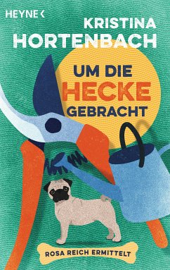 Um die Hecke gebracht / Rosa Reich ermittelt Bd.1 (eBook, ePUB) - Hortenbach, Kristina