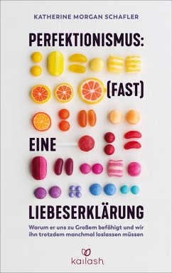 Perfektionismus: (fast) eine Liebeserklärung (eBook, ePUB) - Morgan Schafler, Katherine