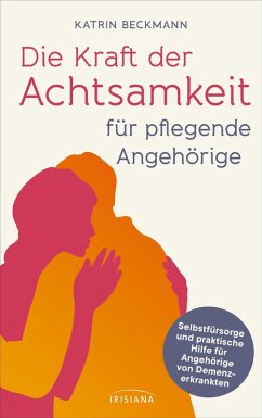 Cover Die Kraft der Achtsamkeit für pflegende Angehörige (eBook, ePUB)