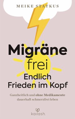 Migräne-frei: endlich Frieden im Kopf (eBook, ePUB) - Statkus, Meike