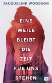 Eine Weile bleibt die Zeit für uns stehen (eBook, ePUB)