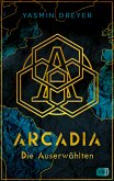 Die Auserwählten / Arcadia Bd.1 (eBook, ePUB)