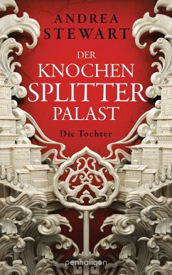 Die Tochter / Der Knochensplitterpalast Bd.1 (eBook, ePUB) - Stewart, Andrea
